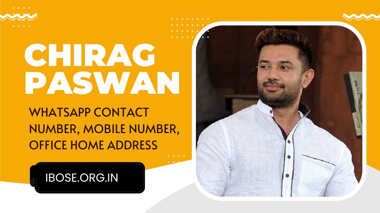 Chirag-Paswan-Whatsapp-Contact-Number-Mobile-Number-Office-Home-Address