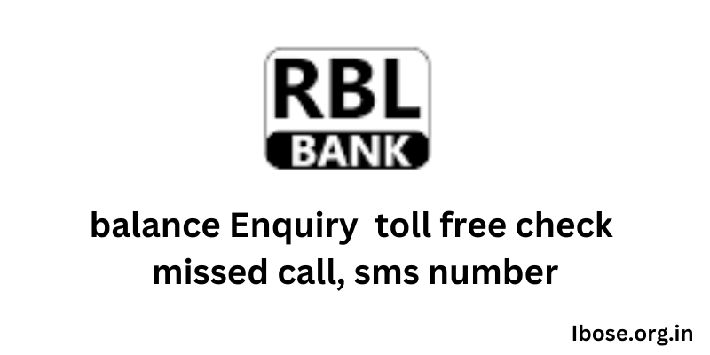 RBL Bank Balance enquiry Toll Free Number, RBL Bank Balance enquiry missed call Number, RBL Bank Balance enquiry sms Number, RBL Bank Balance enquiry customer care Number,