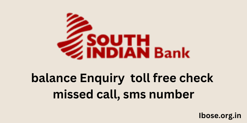 South Indian Bank Balance enquiry Toll Free Number,
South Indian Bank Balance enquiry missed call Number,
South Indian Bank Balance enquiry sms Number,
South Indian Bank Balance enquiry customer care Number,